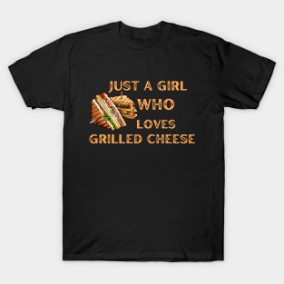 Just agirl who loves grilled cheese T-Shirt